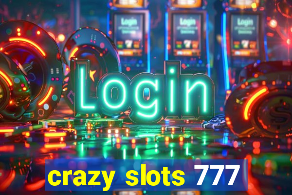 crazy slots 777